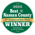 2023 Best of Nassau County Winner. 3rd Consecutive Year.